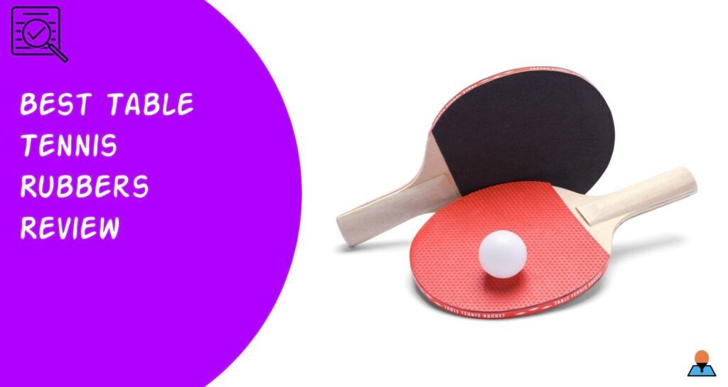 Best Table Tennis Rubber Featured 1024x545 